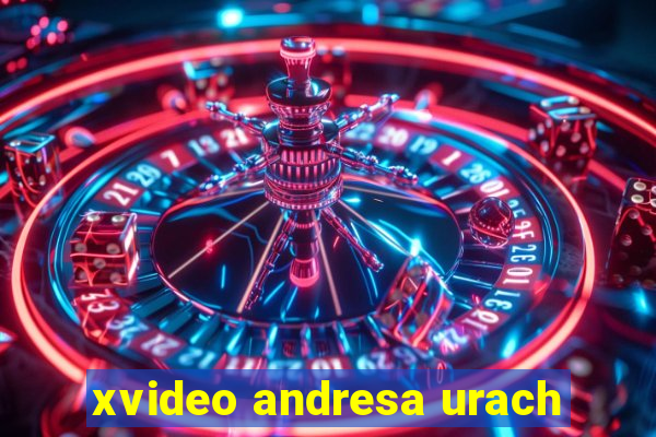 xvideo andresa urach